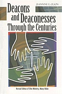 Deacons And Deaconesses Through the Centuries (Paperback)