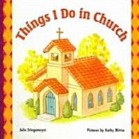 Things I Do in Church (Board Book)