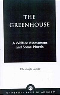 The Greenhouse: A Welfare Assessment and Some Morals (Paperback)