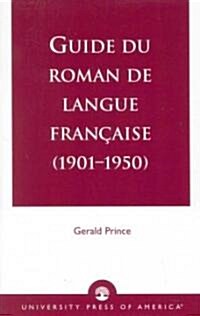 Guide Du Roman de Langue Francaise (1901-1950) (Paperback)