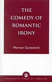 The Comedy of Romantic Irony (Paperback)