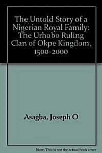 The Untold Story of a Nigerian Royal Family (Paperback)