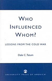 Who Influenced Whom?: Lessons from the Cold War (Paperback)