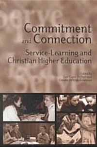 Commitment and Connection: Service-Learning and Christian Higher Education (Paperback)