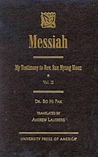 Messiah: My Testimony to Rev. Sun Myung Moon (Hardcover, 2)