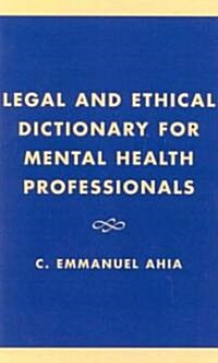 Legal and Ethical Dictionary for Mental Health Professionals (Hardcover)
