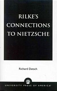 Rilkes Connections to Nietzsche (Paperback)