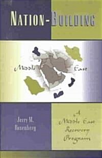 Nation-Building: A Middle East Recovery Program (Paperback, 250)