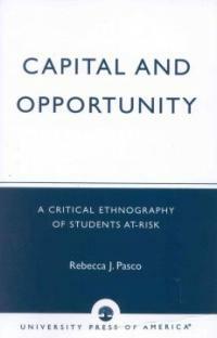 Capital and opportunity: a critical ethnography of students at-risk