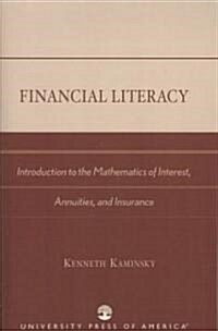 Financial Literacy: Introduction to the Mathematics of Interest, Annuities, and Insurance (Paperback, 402)