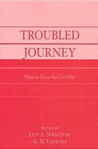 Troubled Journey: Nigeria Since the Civil War (Paperback)