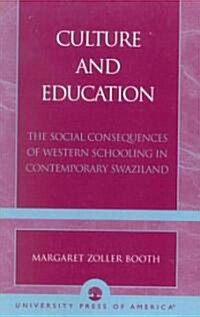 Culture and Education: The Social Consequences of Western Schooling in Contemporary Swaziland (Paperback)