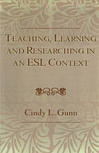 Teaching, Learning and Researching in an ESL Context (Paperback)