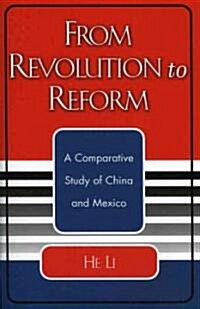From Revolution to Reform: A Comparative Study of China and Mexico (Paperback)