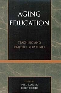 Aging Education: Teaching and Practice Strategies (Paperback)