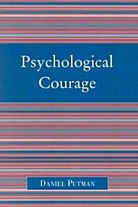 Psychological Courage (Paperback)