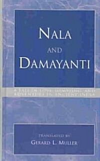 Nala and Damayanti: A Tale of Love, Gambling, and Adventure in Ancient India (Hardcover)