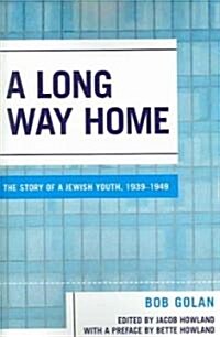 A Long Way Home: The Story of a Jewish Youth, 1939-1949 (Paperback)