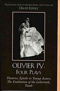 Olivier Py: Four Plays: Theatres, Epistle to Young Actors, the Exaltation of the Labyrinth, Youth (Paperback)
