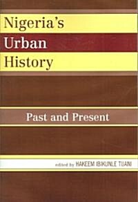 Nigerias Urban History: Past and Present (Paperback)