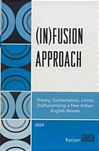 (in)Fusion Approach: Theory, Contestation, Limits (Hardcover)