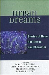 Urban Dreams: Stories of Hope, Resilience, and Character (Paperback)