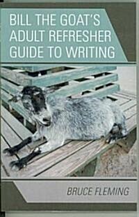 Bill the Goats Adult Refresher Guide to Writing (Paperback)