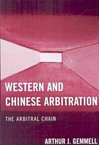 Western and Chinese Arbitration: The Arbitral Chain (Paperback)