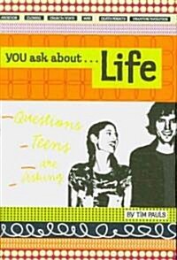 You Ask about Life: Questions Teens Are Asking (Paperback)