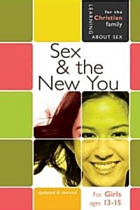 Sex & the New You: For Young Women Ages 13-15 (Paperback, Updated, Revise)