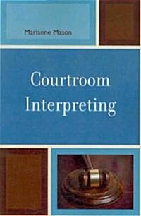 Courtroom Interpreting (Paperback)