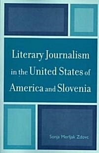 Literary Journalism in the United States of America and Slovenia (Paperback)