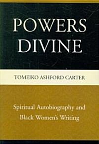 Powers Divine: Spiritual Autobiography and Black Womens Writing (Paperback)