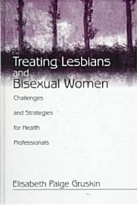 Treating Lesbians and Bisexual Women: Challenges and Strategies for Health Professionals (Hardcover)