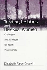 Treating Lesbians and Bisexual Women: Challenges and Strategies for Health Professionals (Paperback)