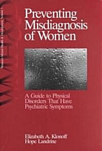 Preventing Misdiagnosis of Women: A Guide to Physical Disorders That Have Psychiatric Symptoms (Paperback)