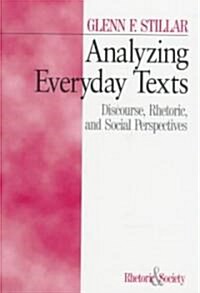 Analyzing Everyday Texts: Discourse, Rhetoric, and Social Perspectives (Paperback)