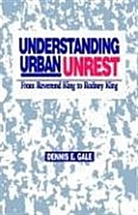 Understanding Urban Unrest: From Reverend King to Rodney King (Paperback)