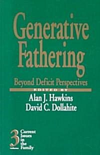 Generative Fathering: Beyond Deficit Perspectives (Paperback)