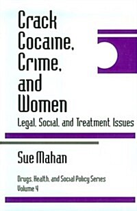 Crack Cocaine, Crime, and Women: Legal, Social, and Treatment Issues (Paperback)