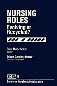 Nursing Roles: Evolving or Recycled? (Hardcover)