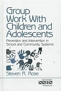 Group Work with Children and Adolescents: Prevention and Intervention in School and Community Systems (Hardcover)
