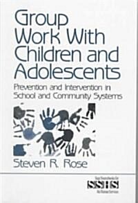 Group Work with Children and Adolescents: Prevention and Intervention in School and Community Systems (Paperback)