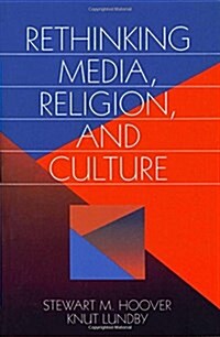 Rethinking Media, Religion, and Culture (Hardcover)