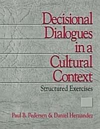 Decisional Dialogues in a Cultural Context: Structured Exercises (Paperback)