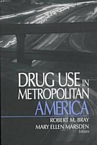 Drug Use in Metropolitan America (Paperback)