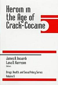 Heroin in the Age of Crack-Cocaine (Paperback)