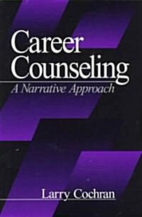 Career Counseling: A Narrative Approach (Paperback)