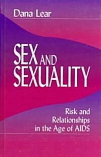 Sex and Sexuality: Risk and Relationships in the Age of AIDS (Hardcover)