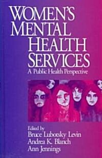 Women′s Mental Health Services: A Public Health Perspective (Hardcover)